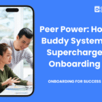 Peer Power: How Buddy Systems Supercharge Onboarding